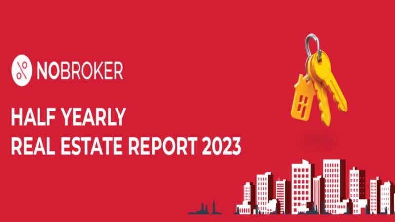 Real Estate Boom to Continue across Cities: NoBroker Mid-Year Real Estate Report 2023