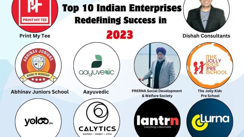 Innovate, Inspire, Impact: Top 10 Indian Enterprises Redefining Success in 2023