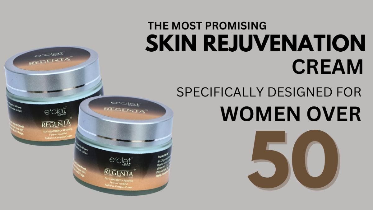 e’clat Regenta – One of the Most Promising Anti-Aging Skincare for Women over 50 Launches in India