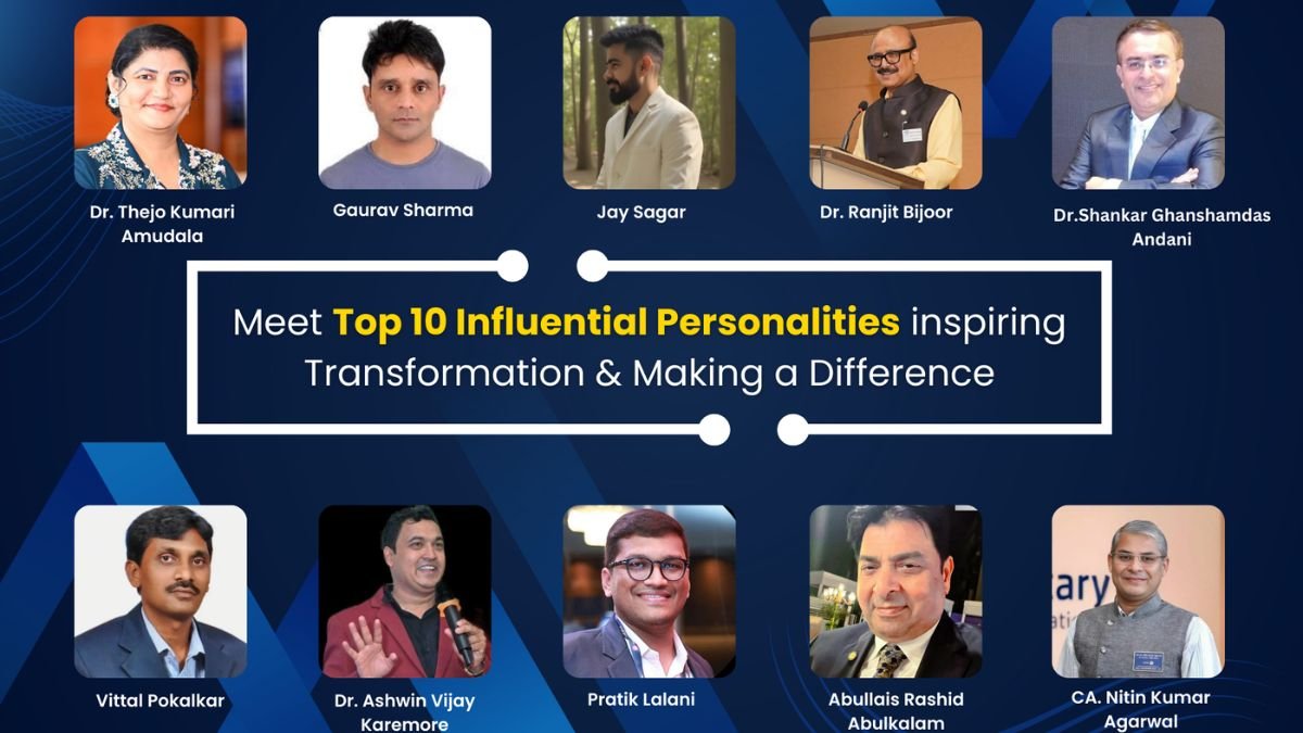 Meet Top 10 Influential Personalities inspiring Transformation and Making a Difference