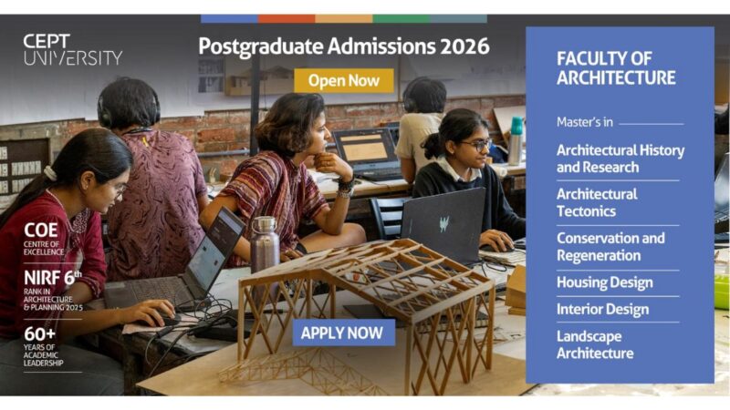 CEPT University Invites Applications for Postgraduate Programs in the Faculty of Architecture