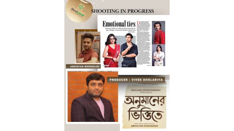 Vivek Dholariya’s SkaiLand Entertainment enters Bengali feature films with Abhigyan Mukherjee’s Anumaner Bhittite