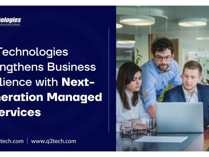 Q3 Technologies Strengthens Business Resilience with Next-Generation Managed IT Services