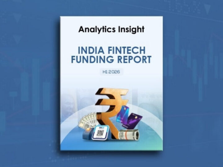 “Analytics Insight Releases India FinTech Funding Report for H1 2026, Companies Raise $2.2 Billion “