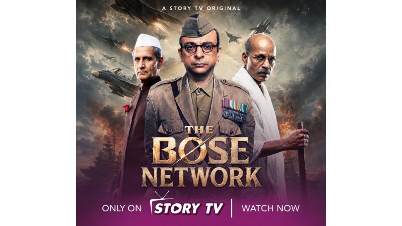 Story TV Launches India’s First Hybrid AI Drama ‘The Bose Network’, Bringing Netaji’s1940’s Story to Life