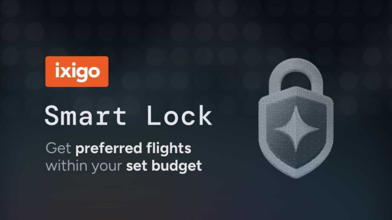 ixigo Launches ‘Smart Lock’ – An Agentic AI That Autonomously Monitors and Locks Flight Fares Within Your Budget