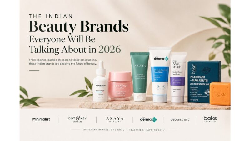 The Indian Beauty Brands Everyone Will Be Talking About in 2026
