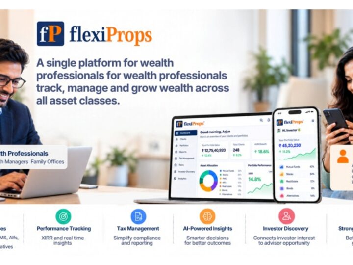 From Seven Disconnected Tools to One Wealth Operating System: flexiProps Simplifies Wealth Management for India’s Professionals